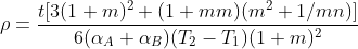 \bg_white \rho = \frac{t[3(1+m)^{2}+(1+mm)(m^{2}+1/mn)]}{6(\alpha _{A}+\alpha_{B})(T_{2}-T_{1})(1+m)^{2}}